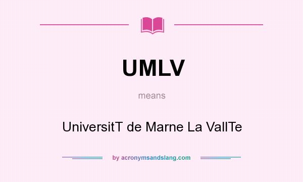 What does UMLV mean? It stands for UniversitT de Marne La VallTe