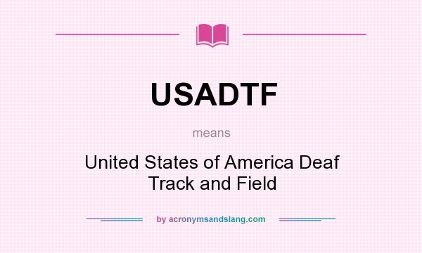 What does USADTF mean? It stands for United States of America Deaf Track and Field