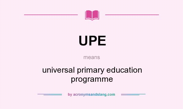 What does UPE mean? It stands for universal primary education programme