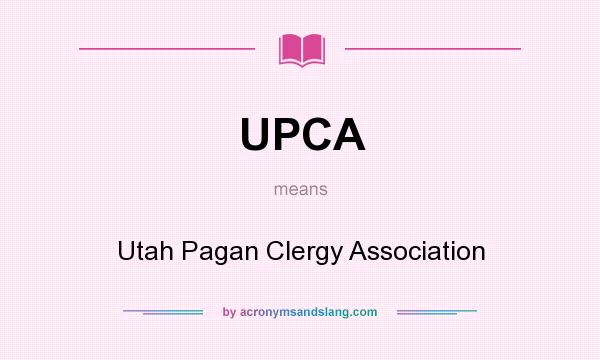 What does UPCA mean? It stands for Utah Pagan Clergy Association
