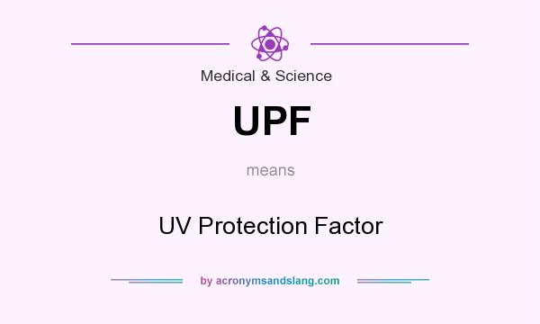 What does UPF mean? It stands for UV Protection Factor