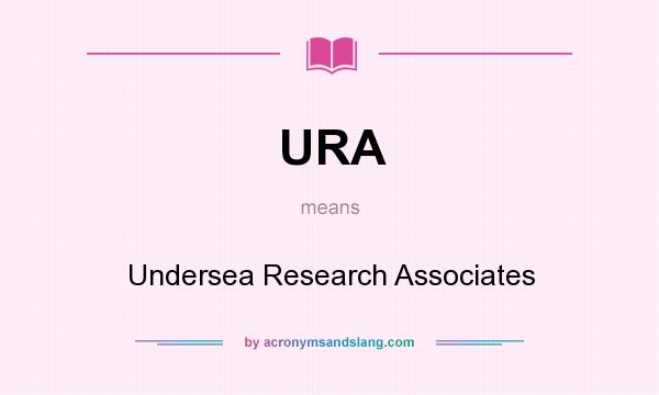 What does URA mean? It stands for Undersea Research Associates