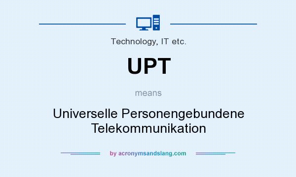 What does UPT mean? It stands for Universelle Personengebundene Telekommunikation