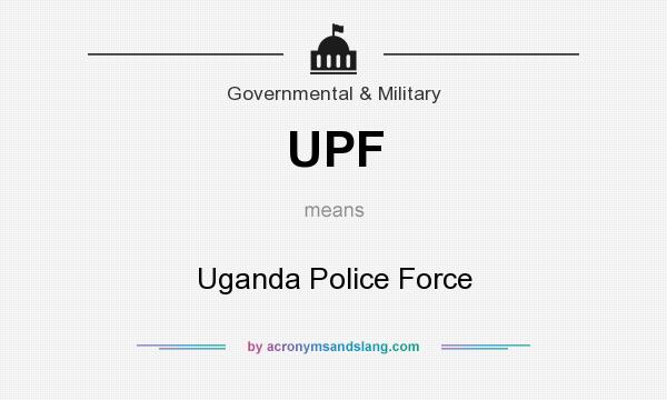 What does UPF mean? It stands for Uganda Police Force