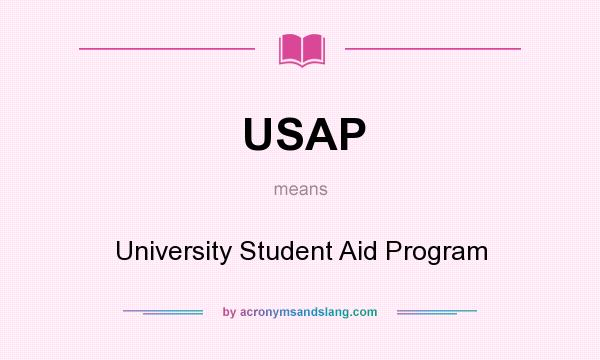 What does USAP mean? It stands for University Student Aid Program