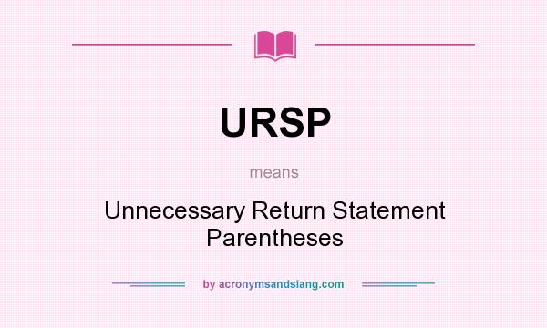What does URSP mean? It stands for Unnecessary Return Statement Parentheses