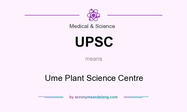 What does UPSC mean? It stands for Ume Plant Science Centre