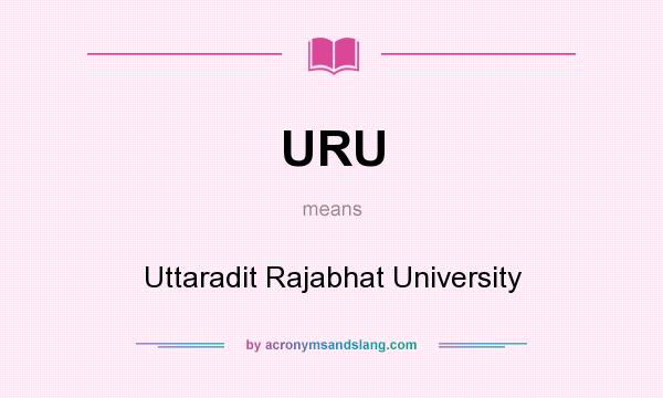 What does URU mean? It stands for Uttaradit Rajabhat University