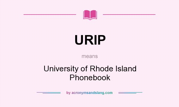 What does URIP mean? It stands for University of Rhode Island Phonebook