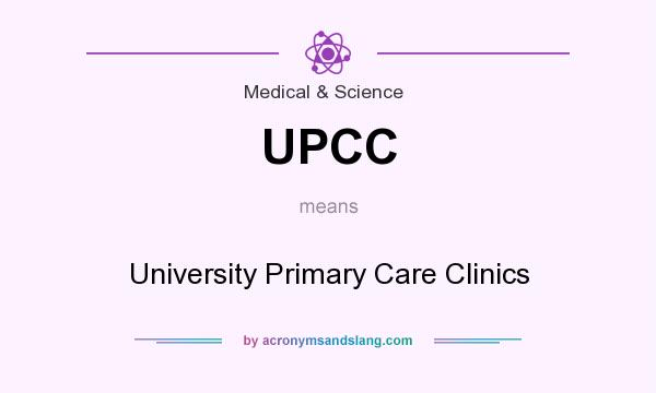 What does UPCC mean? It stands for University Primary Care Clinics