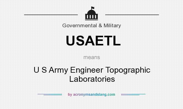What does USAETL mean? It stands for U S Army Engineer Topographic Laboratories