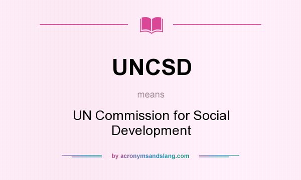 What does UNCSD mean? It stands for UN Commission for Social Development