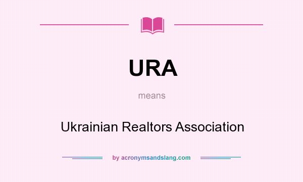 What does URA mean? It stands for Ukrainian Realtors Association