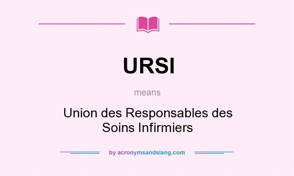 What does URSI mean? It stands for Union des Responsables des Soins Infirmiers