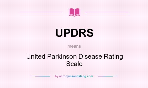 What does UPDRS mean? It stands for United Parkinson Disease Rating Scale