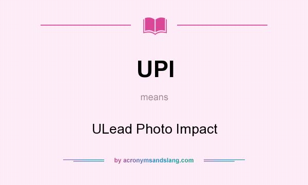 What does UPI mean? It stands for ULead Photo Impact