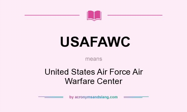 What does USAFAWC mean? It stands for United States Air Force Air Warfare Center