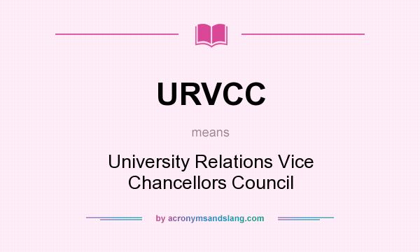 What does URVCC mean? It stands for University Relations Vice Chancellors Council