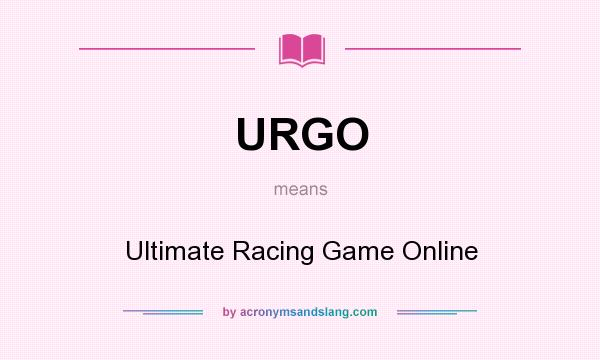 What does URGO mean? It stands for Ultimate Racing Game Online
