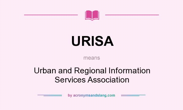 What does URISA mean? It stands for Urban and Regional Information Services Association