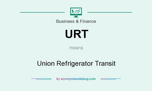 What does URT mean? It stands for Union Refrigerator Transit
