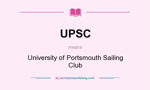 What does UPSC mean? It stands for University of Portsmouth Sailing Club