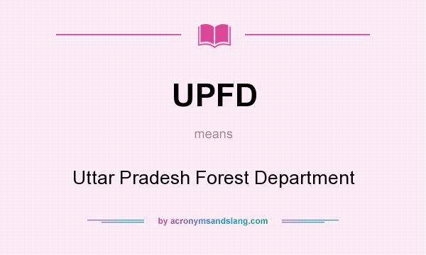 What does UPFD mean? It stands for Uttar Pradesh Forest Department