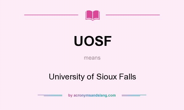 What does UOSF mean? It stands for University of Sioux Falls