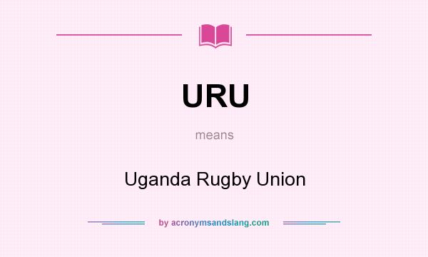 What does URU mean? It stands for Uganda Rugby Union