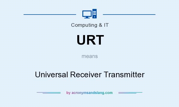 What does URT mean? It stands for Universal Receiver Transmitter