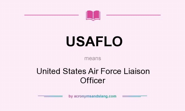 What does USAFLO mean? It stands for United States Air Force Liaison Officer