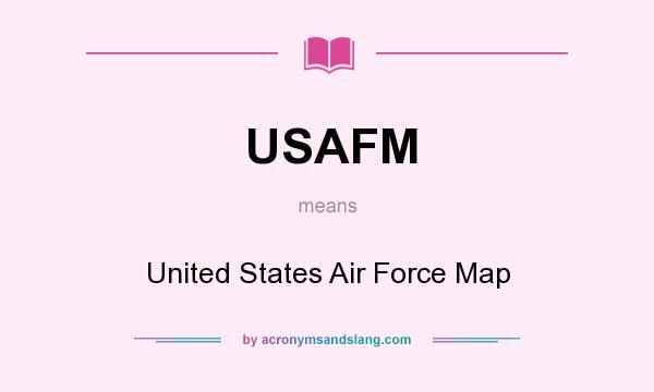 What does USAFM mean? It stands for United States Air Force Map