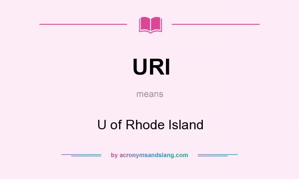 What does URI mean? It stands for U of Rhode Island