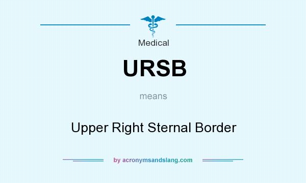 What does URSB mean? It stands for Upper Right Sternal Border