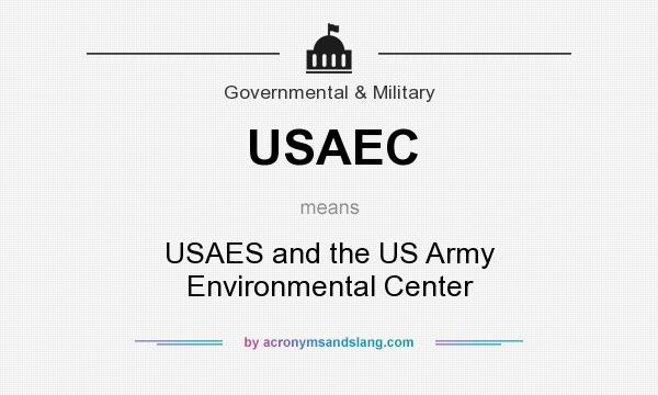 What does USAEC mean? It stands for USAES and the US Army Environmental Center