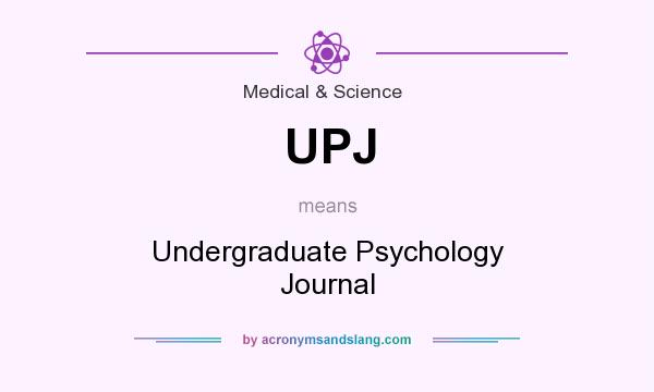 What does UPJ mean? It stands for Undergraduate Psychology Journal