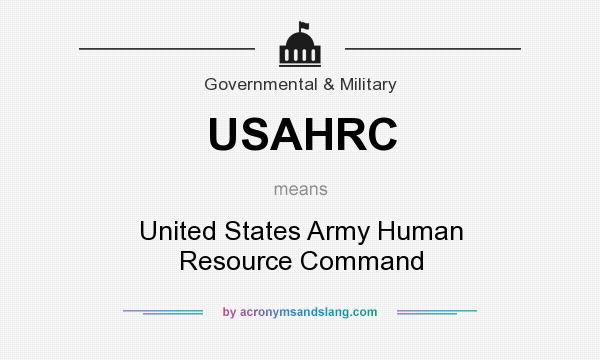 What does USAHRC mean? It stands for United States Army Human Resource Command