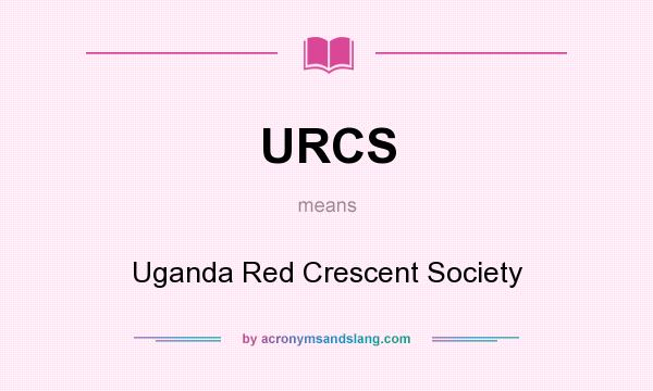What does URCS mean? It stands for Uganda Red Crescent Society