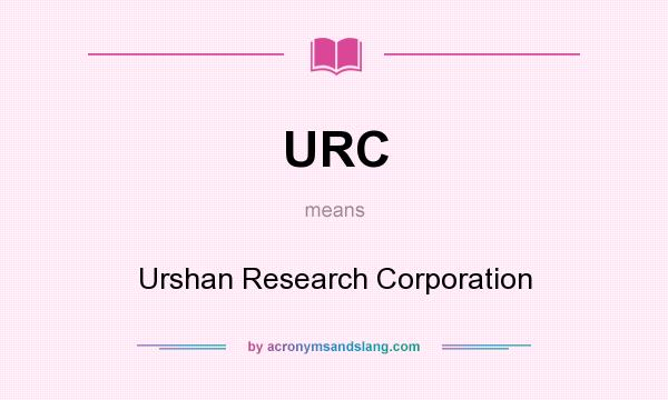 What does URC mean? It stands for Urshan Research Corporation