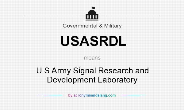 What does USASRDL mean? It stands for U S Army Signal Research and Development Laboratory