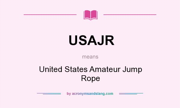 What does USAJR mean? It stands for United States Amateur Jump Rope