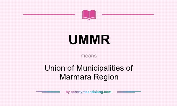 What does UMMR mean? It stands for Union of Municipalities of Marmara Region