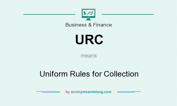 What does URC mean? It stands for Uniform Rules for Collection