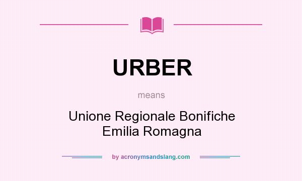What does URBER mean? It stands for Unione Regionale Bonifiche Emilia Romagna