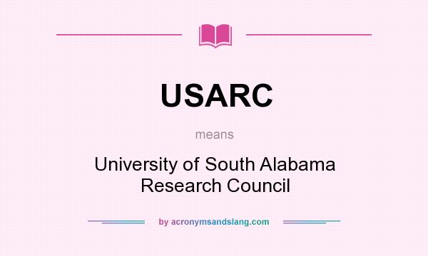 What does USARC mean? It stands for University of South Alabama Research Council