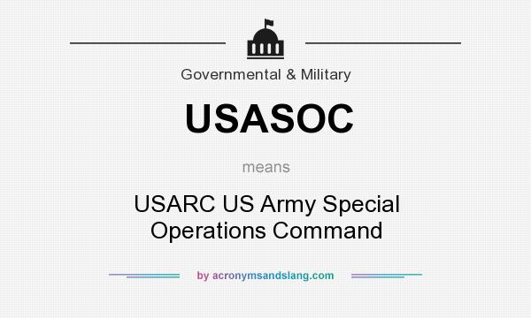 What does USASOC mean? It stands for USARC US Army Special Operations Command