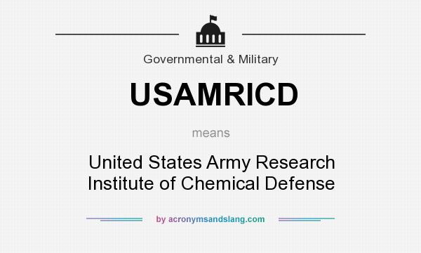 What does USAMRICD mean? It stands for United States Army Research Institute of Chemical Defense