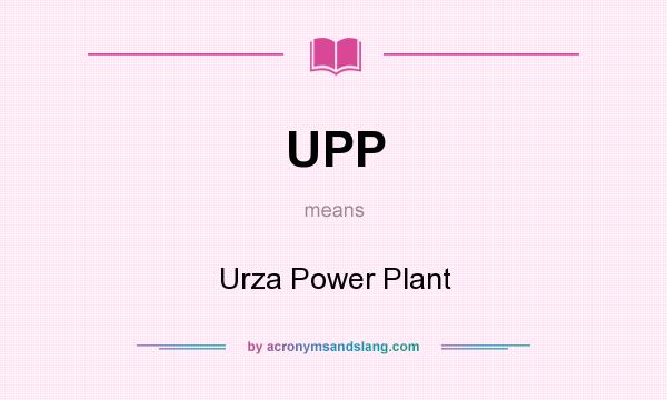 What does UPP mean? It stands for Urza Power Plant
