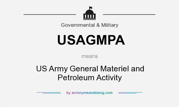 What does USAGMPA mean? It stands for US Army General Materiel and Petroleum Activity