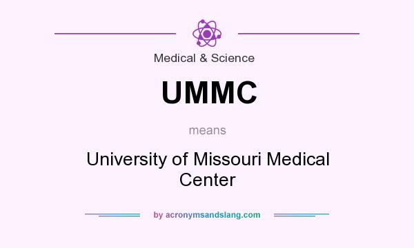 What does UMMC mean? It stands for University of Missouri Medical Center